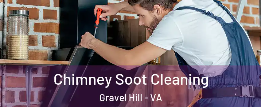 Chimney Soot Cleaning Gravel Hill - VA