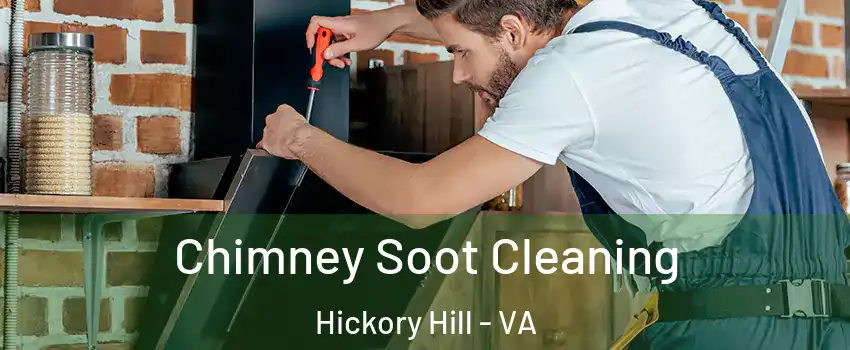 Chimney Soot Cleaning Hickory Hill - VA