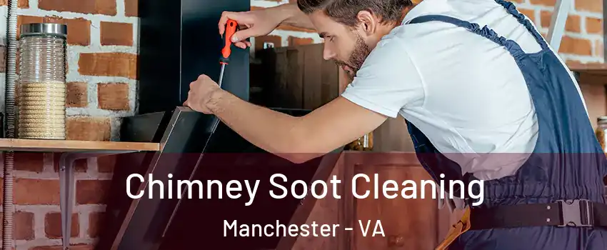 Chimney Soot Cleaning Manchester - VA