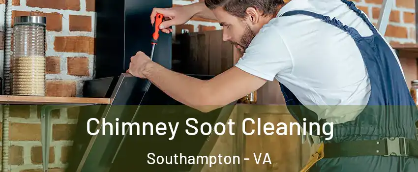 Chimney Soot Cleaning Southampton - VA