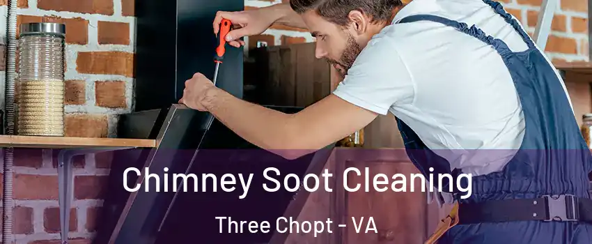 Chimney Soot Cleaning Three Chopt - VA