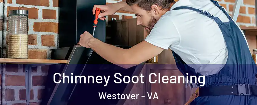 Chimney Soot Cleaning Westover - VA