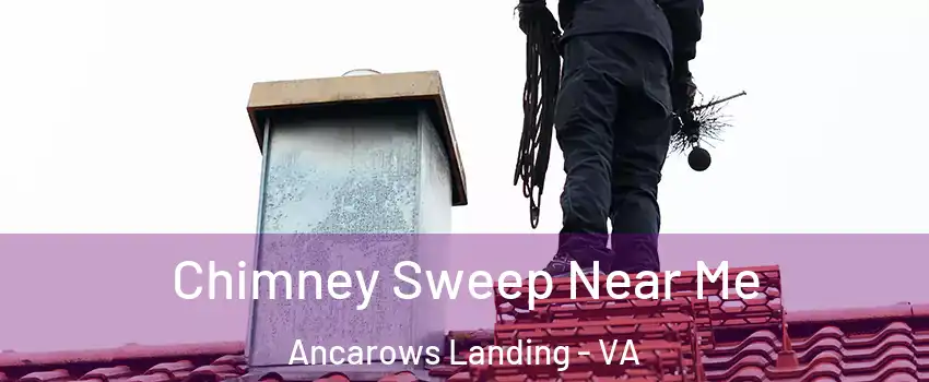 Chimney Sweep Near Me Ancarows Landing - VA