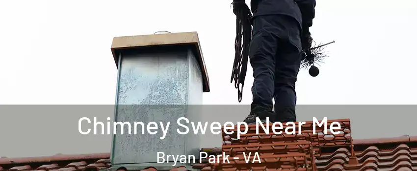 Chimney Sweep Near Me Bryan Park - VA