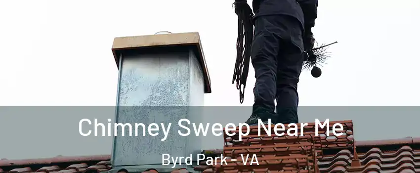 Chimney Sweep Near Me Byrd Park - VA
