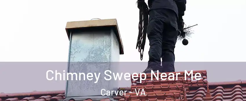 Chimney Sweep Near Me Carver - VA