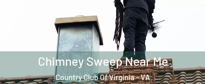 Chimney Sweep Near Me Country Club Of Virginia - VA