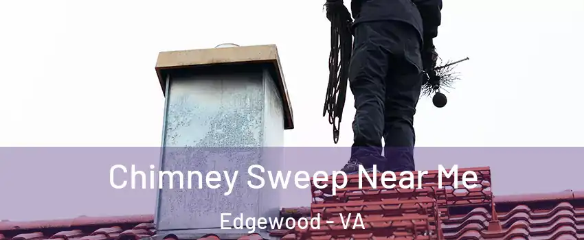 Chimney Sweep Near Me Edgewood - VA