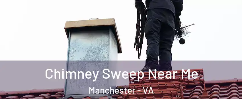 Chimney Sweep Near Me Manchester - VA