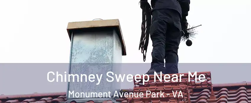 Chimney Sweep Near Me Monument Avenue Park - VA