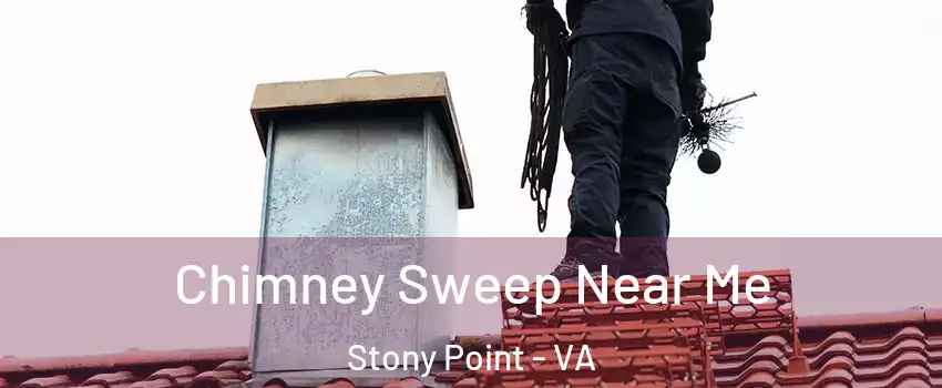 Chimney Sweep Near Me Stony Point - VA