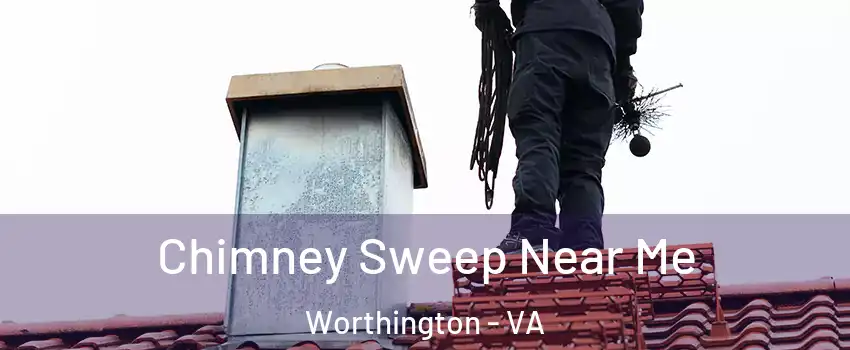 Chimney Sweep Near Me Worthington - VA