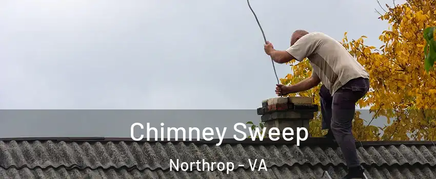 Chimney Sweep Northrop - VA