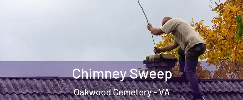 Chimney Sweep Oakwood Cemetery - VA