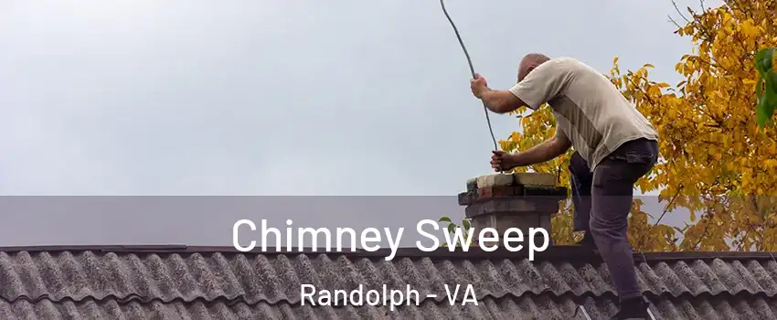 Chimney Sweep Randolph - VA