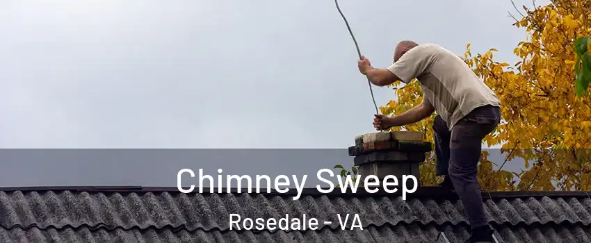 Chimney Sweep Rosedale - VA