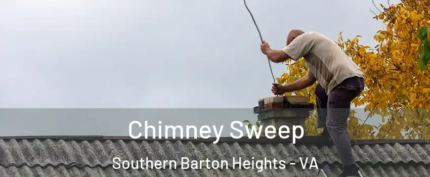Chimney Sweep Southern Barton Heights - VA