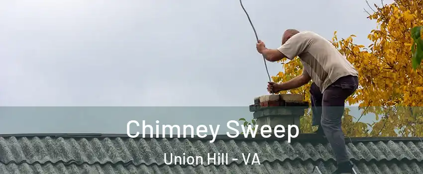 Chimney Sweep Union Hill - VA
