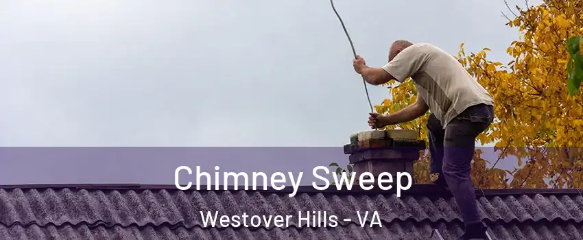 Chimney Sweep Westover Hills - VA