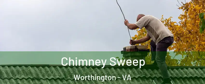 Chimney Sweep Worthington - VA