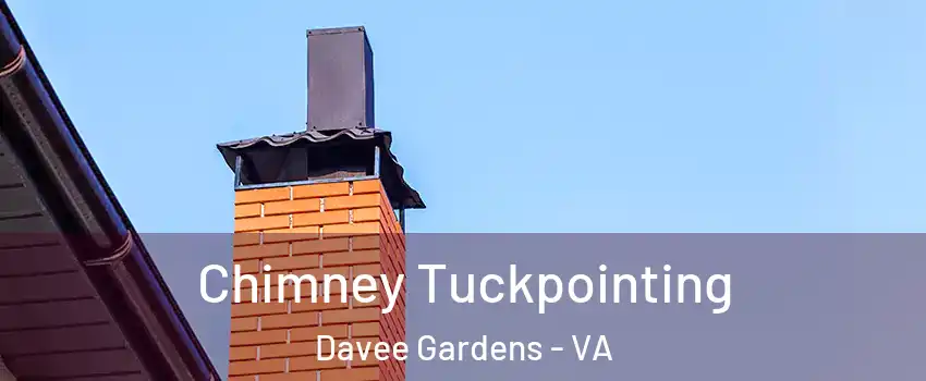 Chimney Tuckpointing Davee Gardens - VA