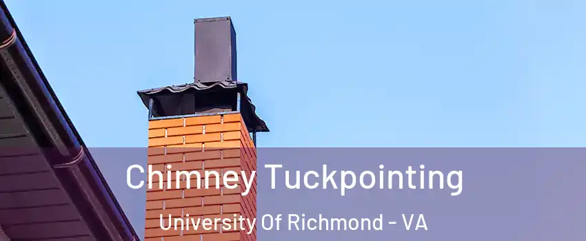 Chimney Tuckpointing University Of Richmond - VA