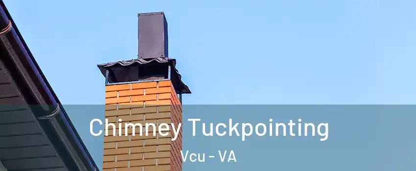 Chimney Tuckpointing Vcu - VA