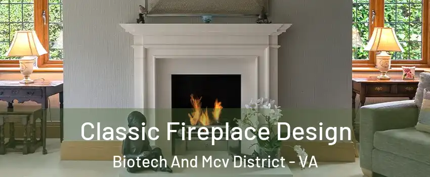 Classic Fireplace Design Biotech And Mcv District - VA