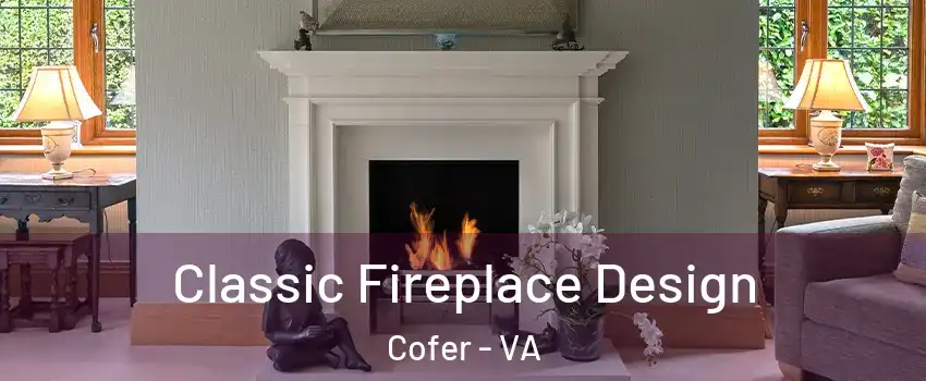 Classic Fireplace Design Cofer - VA