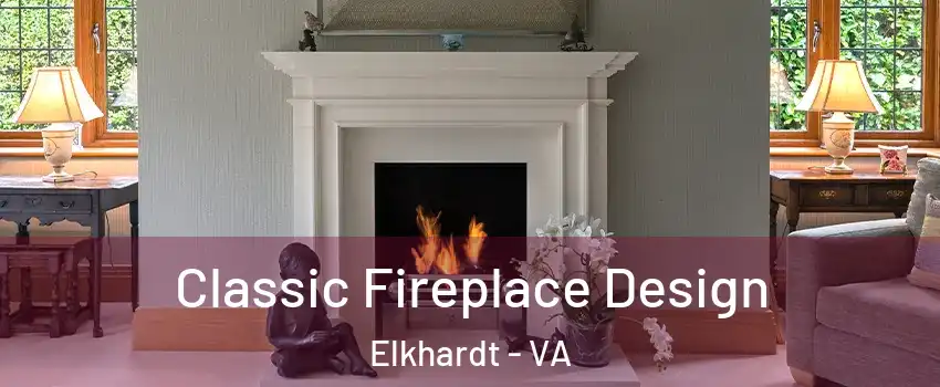 Classic Fireplace Design Elkhardt - VA