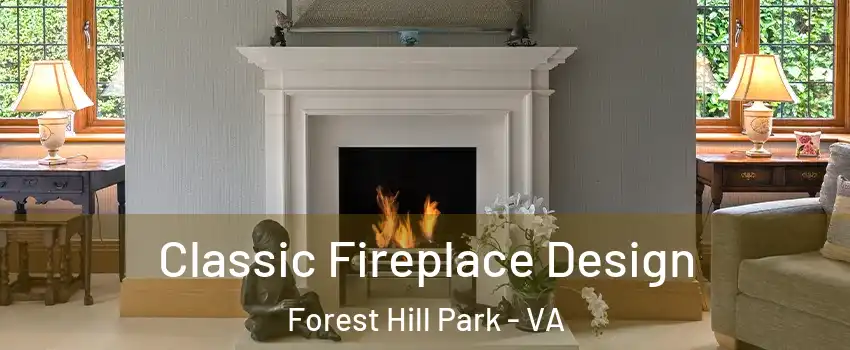 Classic Fireplace Design Forest Hill Park - VA