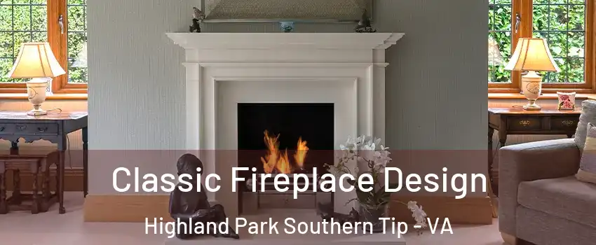 Classic Fireplace Design Highland Park Southern Tip - VA