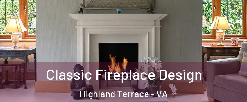 Classic Fireplace Design Highland Terrace - VA