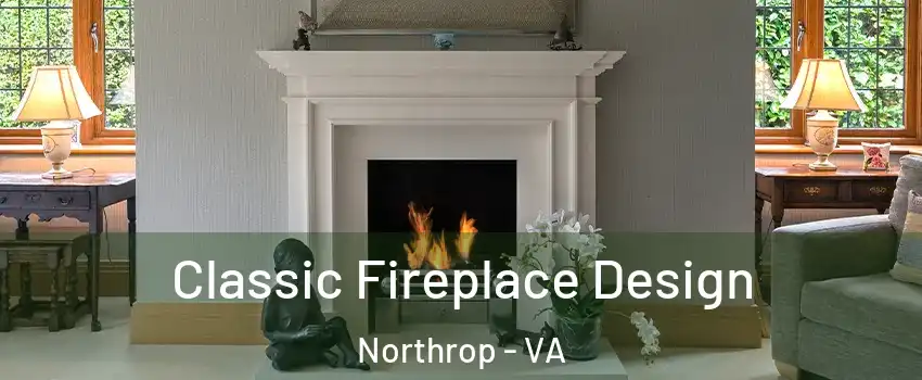 Classic Fireplace Design Northrop - VA