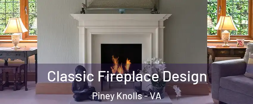 Classic Fireplace Design Piney Knolls - VA