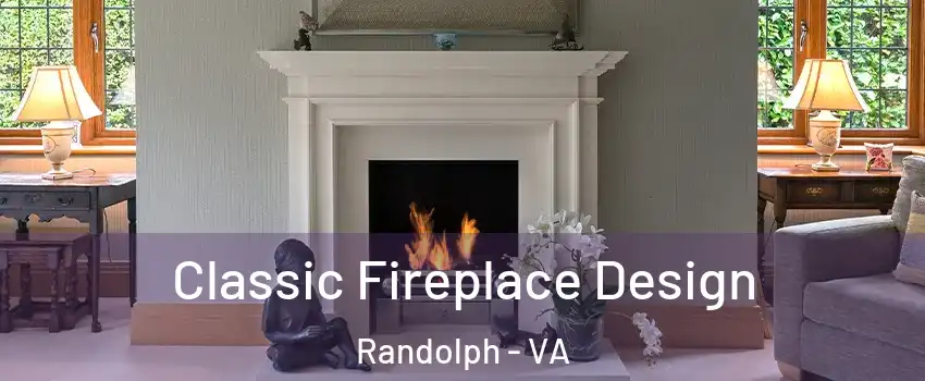 Classic Fireplace Design Randolph - VA