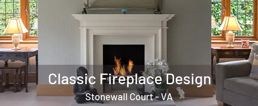 Classic Fireplace Design Stonewall Court - VA
