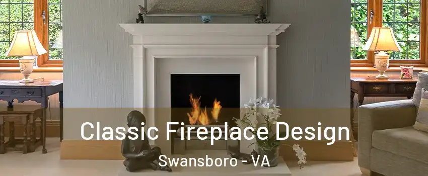 Classic Fireplace Design Swansboro - VA
