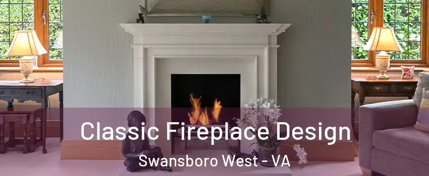 Classic Fireplace Design Swansboro West - VA