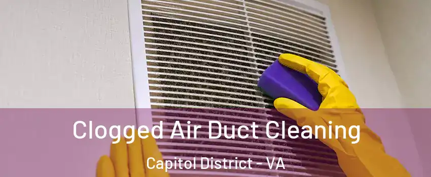 Clogged Air Duct Cleaning Capitol District - VA