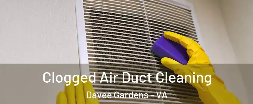 Clogged Air Duct Cleaning Davee Gardens - VA