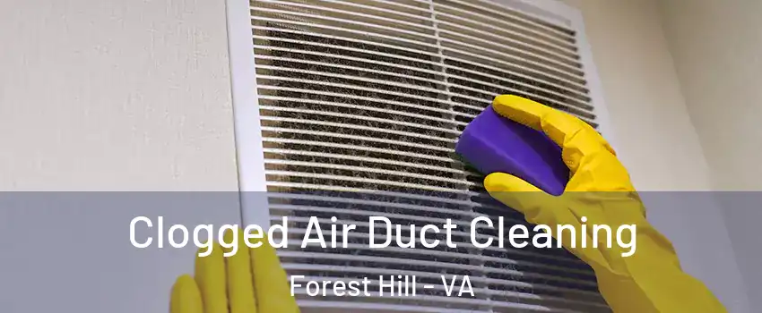 Clogged Air Duct Cleaning Forest Hill - VA