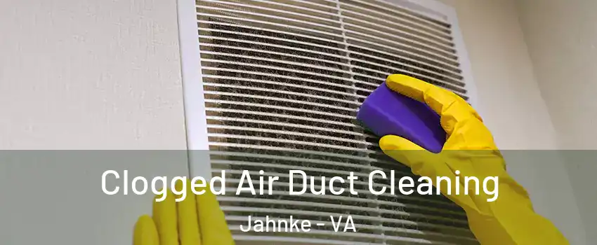 Clogged Air Duct Cleaning Jahnke - VA