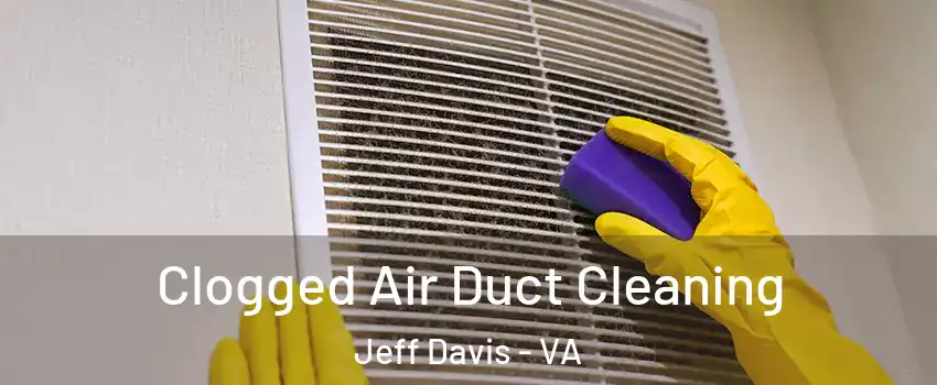 Clogged Air Duct Cleaning Jeff Davis - VA