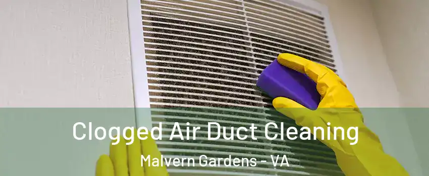 Clogged Air Duct Cleaning Malvern Gardens - VA