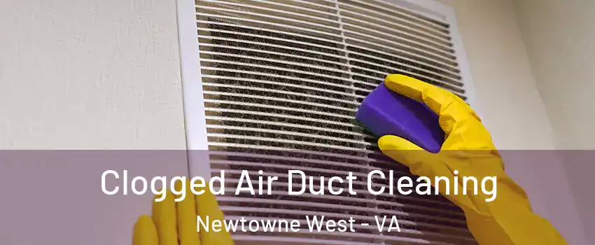 Clogged Air Duct Cleaning Newtowne West - VA