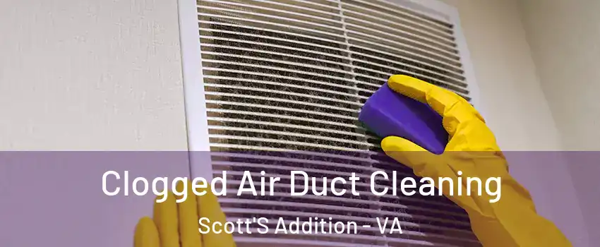 Clogged Air Duct Cleaning Scott'S Addition - VA