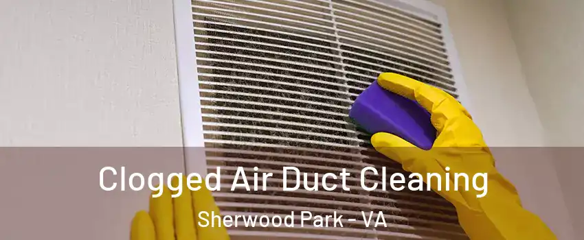 Clogged Air Duct Cleaning Sherwood Park - VA