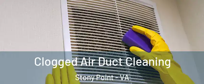 Clogged Air Duct Cleaning Stony Point - VA