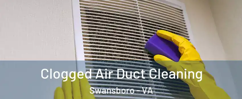 Clogged Air Duct Cleaning Swansboro - VA